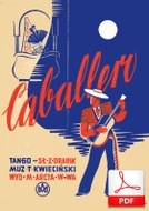 Caballero - tango
muz. Tadeusz Kwieciński
sł. Zbigniew Drabik
od Tadzia