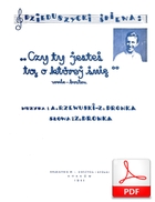 Czy ty jesteś tą o której śnię - walc-boston
muz. Leon Rzewuski, Zbigniew Dronka
sł. Zbigniew Dronka