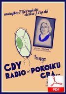 Gdy radio w pokoiku gra - tango
muz. Tadeusz Górzyński
sł. Józef Lipski
od Tadzia