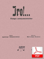Iro! - tango sentymentalne
muz. Marceli Dicker
sł. Ludwik Szmaragd Iro! - tango sentymentalne
muz. Marceli Dicker
sł. Ludwik Szmaragd