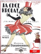 Ja chcę króla! - shimmy-foxtrot
muz. Jerzy Petersburski
sł. Andrzej Włast