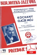 Kochany ojcze mój - tango
muz. Antoni Buzuk
sł. Jerzy Rościszewski