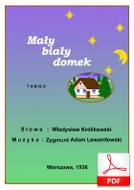 Mały, biały domek - tango
muz. Zygmunt Lewandowski
sł. Władysław Gen
od Tadzia