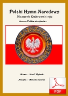 Mazurek Dąbrowskiego - Hymn Polski
muz. muzyka ludowa Bałkanów
sł. Józef Wybicki
od Tadzia