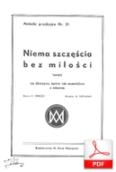 Nie ma szczęścia bez miłości – tango
muz. Władysław Szpilman
sł. Henryk Szpilman