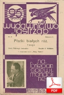Płatki białych róż - tango
muz. Zygmunt Wiehler
sł. Walery Jastrzębiec