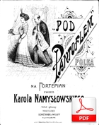 Pod pantoflem - polka
muz. Karol Namysłowski
sł. Artur Bartels
Polona.pl