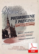 Pozdrowienie z Poznania - marsz
muz. Marian Grzybowski
sł. Stanisław Kondratowicz