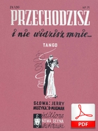 Przechodzisz i nie widzisz mnie - tango
muz. Bolesław Mucman
sł. Jerzy Ryba