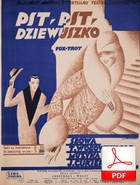 nuty: Pst, pst, dziewuszko!… - foxtrot
muz. Józef Zuck
sł. Tadeusz Wołowski
Biblioteka Narodowa