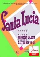 Santa Lucia - tango włoskie
muz. Otto Stransky
sł. Andrzej Włast
od Tadzia