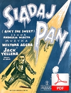 nuty: Siadaj pan! - foxtrot
muz. Milton Ager
sł. Andrzej Włast