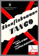 Skonfiskowane tango (Zakazane tango) - tango
muz. Fred Scher
sł. Józef Lipski, Władysław Szlengel
od Tadzia