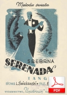 Srebrna serenada - tango
muz. Edward Żuk
sł. Ludwik Świeżawski