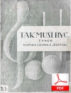 nuty: Tak musi być - tango
muz. i sł. Leopold Buffini