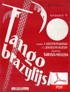 Tango brazylijskie - tango
muz. Tadeusz Müller
sł. Julian Krzewiński, Leopold Brodziński