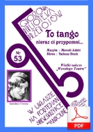 To tango nieraz ci przypomni - tango
muz. Marceli Julski
sł. Tadeusz Stach
od Tadzia