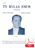 Ty byłaś snem - tango
muz. Fred Scher
sł. Zenon Friedwald Ty byłaś snem - tango
muz. Fred Scher
sł. Zenon Friedwald
