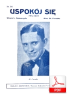 Uspokój się - foxtrot wesoły
muz. Stanisław Ferszko
sł. Ludwik Szmaragd