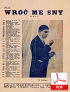 Wróć me sny - walc
muz. Wł? Grott
sł. ? Mir
przesłał Alojzy Kaniecki