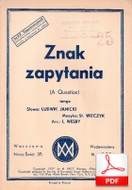 nuty: Znak zapytania – tango
muz. Stanisław Witczyk
sł. Ludwik Janicki
od Bartka D.